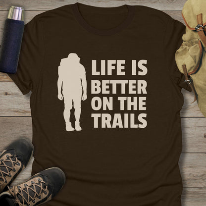 Funny hiking shirts and funny shirts for men. Life Is Better On The Trails in color dark chocolate.